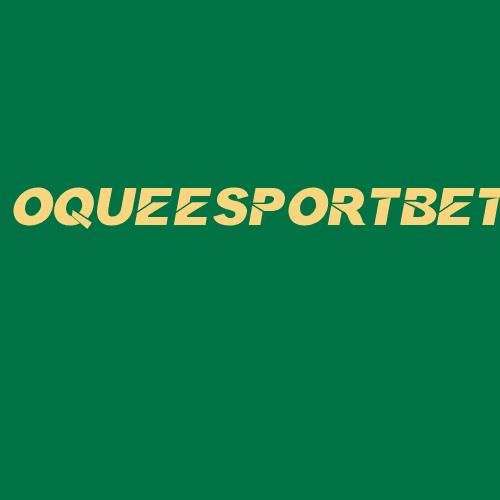 Logo da OQUEESPORTBET